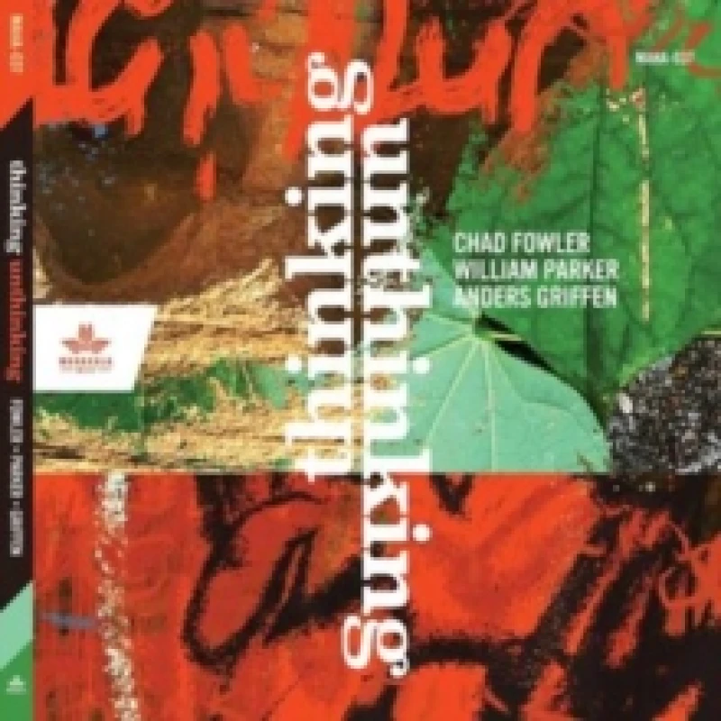 Image of Chad Fowler, William Parker & Anders Griffen - Thinking Unthinking [CD / Album] Music CDs - Music CD