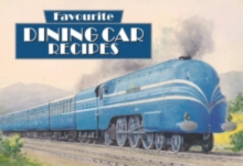 Image of Favourite Dining Car Recipes Paperback / softback