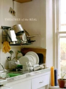 Image of Theatres of the Real by Jan Baetens and David Green and Joanna Lowry and Belgium Museum Voor Fotografie Hardback