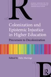 Image of Colonization and Epistemic Injustice in Higher Education Precursors to Decolonization