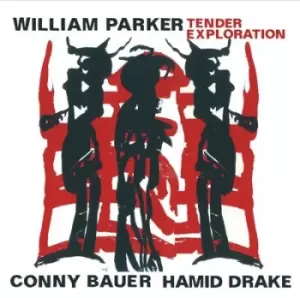 Image of Tender Exploration by William Parker/Conny Bauer/Hamid Drake CD Album
