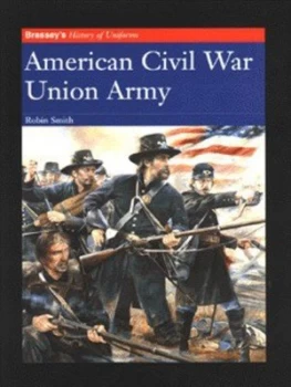 Image of American Civil War. Union Army by Robin Smith and Chris Collingwood Hardback
