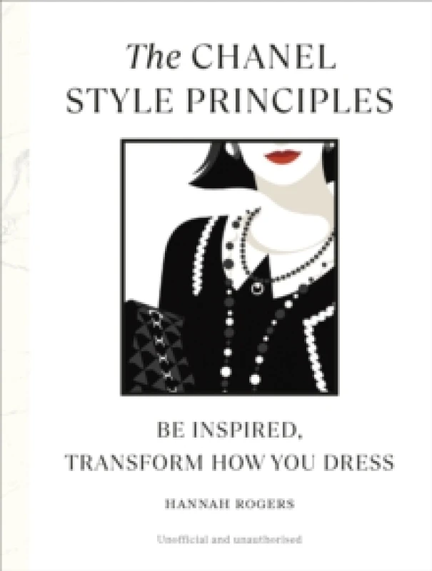 Image of The Chanel Style Principles : Be inspired, transform how you dress Hardback