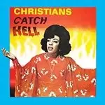 Image of Various Artists - Christians Catch Hell (Gospel Roots, 1976-1979) (Music CD)