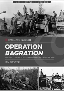 Image of Operation Bagration : The Soviet Destruction of German Army Group Center, 1944