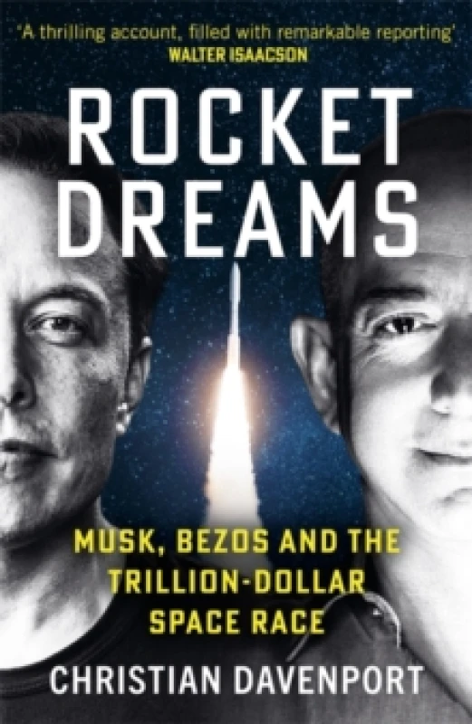 Image of Rocket Dreams : Musk, Bezos and the Trillion-Dollar Space Race Hardback