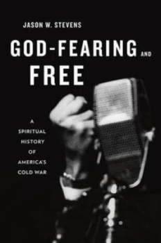 Image of God-Fearing and Free by Jason W Stevens Hardback