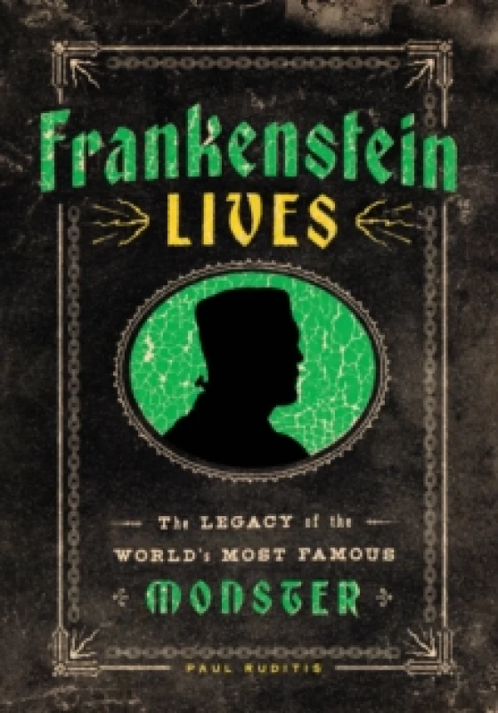 Image of Frankenstein Lives : The Legacy of the World's Most Famous Monster Hardback