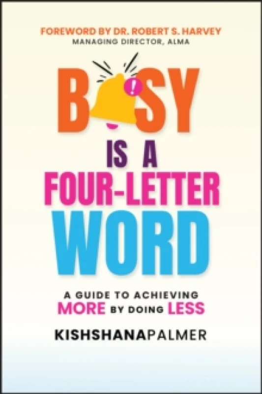 Image of Busy Is a Four-Letter Word : A Guide to Achieving More by Doing Less Paperback / softback