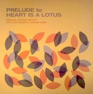 Image of Prelude to Heart Is a Lotus by Michael Garrick Sextet with Don Rendell & Ian Carr CD Album