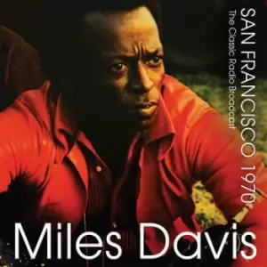 Image of San Francisco 1970 The Classic Radio Broadcast by Miles Davis CD Album