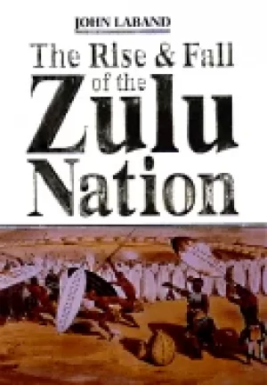 Image of rise and fall of the zulu nation