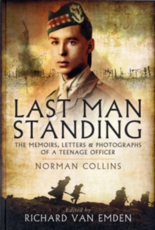 Image of Last Man Standing: The Memoirs, Letters and Photographs of a Teenage Officer Paperback / softback