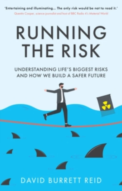 Image of Running the Risk : From Shark Attacks to Nuclear Disaster - understanding life's biggest risks and how we build a safer future Hardback