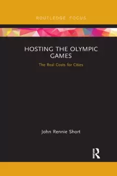 Image of Hosting the Olympic GamesThe Real Costs for Cities