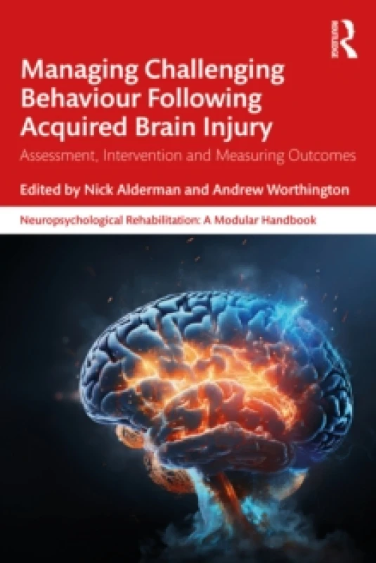 Image of Managing Challenging Behaviour Following Acquired Brain Injury : Assessment, Intervention and Measuring Outcomes Paperback / softback