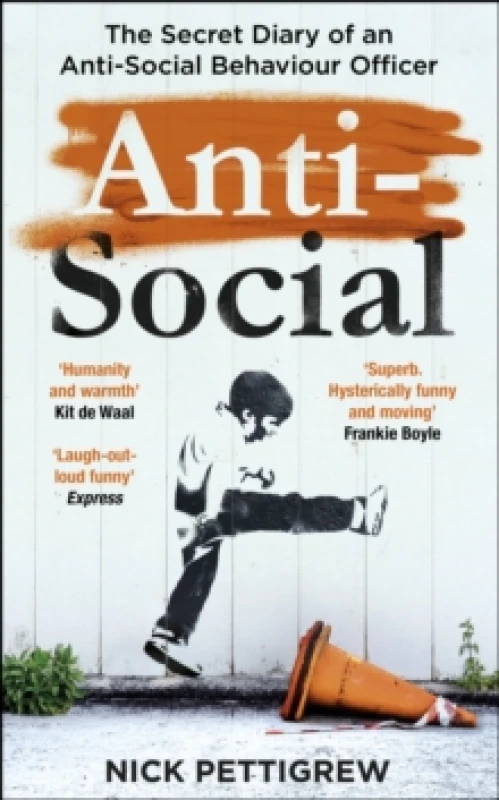 Image of Anti-Social : the Sunday Times-bestselling diary of an anti-social behaviour officer Paperback / softback
