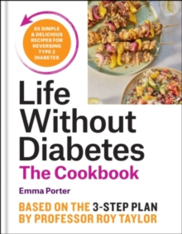Image of The Life Without Diabetes Cookbook : 85 simple and delicious recipes for reversing type 2 diabetes Hardback