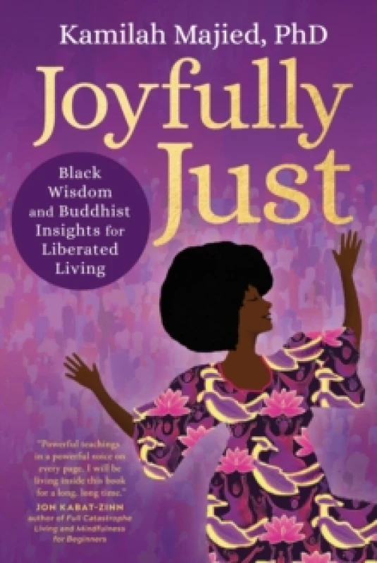 Image of Joyfully Just : Black Wisdom and Buddhist Insights for Liberated Living Paperback / softback