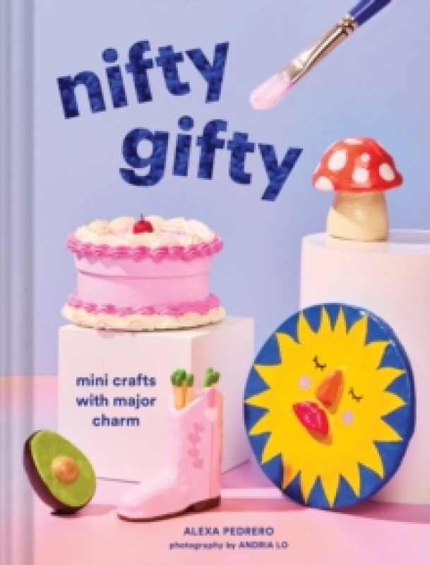 Image of Nifty Gifty : Mini Crafts with Major Charm Hardback