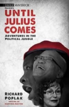 Image of Until Julius Comes by Richard Poplak Paperback