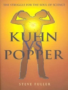 Image of Kuhn vs. Popper by Steve Fuller Hardback