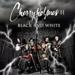 Image of Cherryholmes - Cherryholmes Vol.2: Black and White (Music CD)