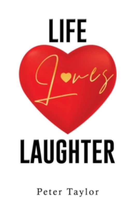 Image of Life Loves Laughter. Paperback. By Peter Taylor Books