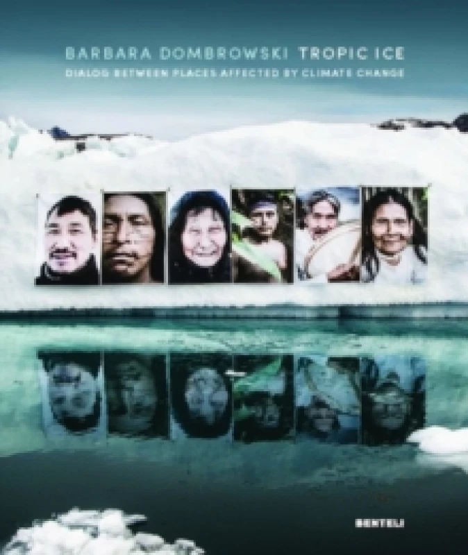 Image of Tropic Ice (Bilingual edition) : Dialog Between Places Affected by Climate Change Hardback