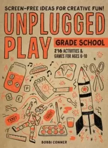 Image of Unplugged Play: Grade School : 216 Activities & Games for Ages 6-10