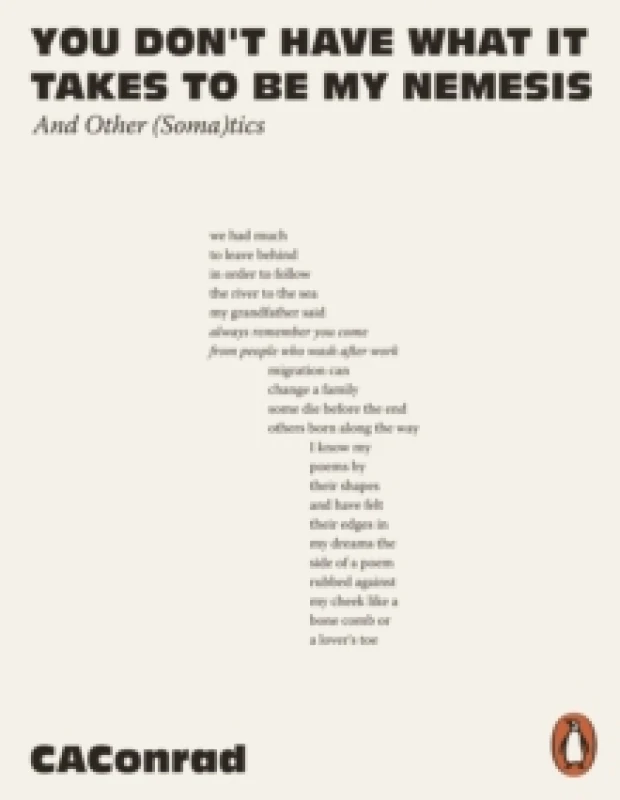 Image of You Don't Have What It Takes to Be My Nemesis : And Other (Soma)tics Paperback / softback