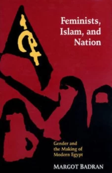 Image of Feminists Islam and Nation by Margot Badran Hardback