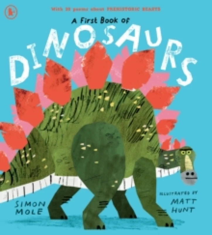 Image of A First Book of Dinosaurs : Meet the dinosaurs in this funny and colourful collection of over 30 poems all about prehistoric creatures Paperback / sof