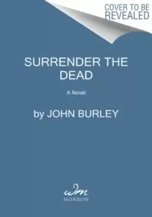 Image of Surrender the Dead : A Novel