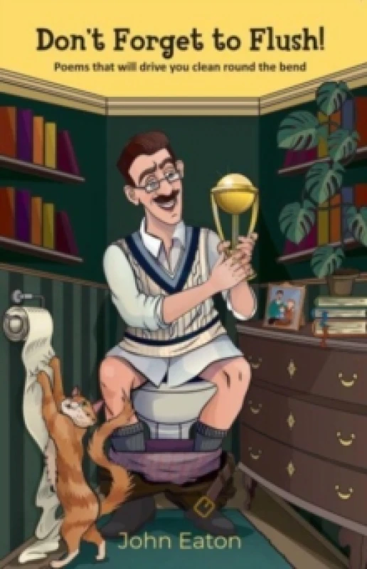 Image of Don't Forget to Flush! : Poems that will drive you clean around the bend Paperback / softback