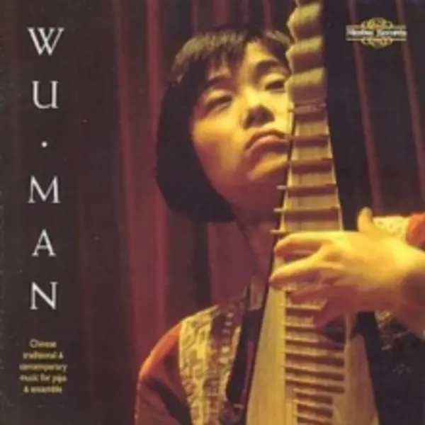 Image of wu man chinese traditional and contemporary music for pipa and ensemble