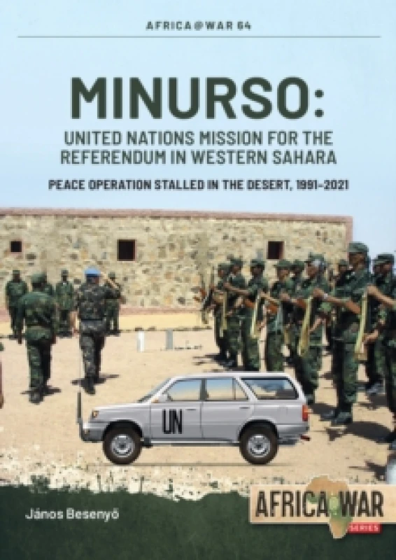 Image of MINURSO - United Nations Mission for the Referendum in Western Sahara : Peace Operation Stalled in the Desert, 1991-2021 Paperback / softback