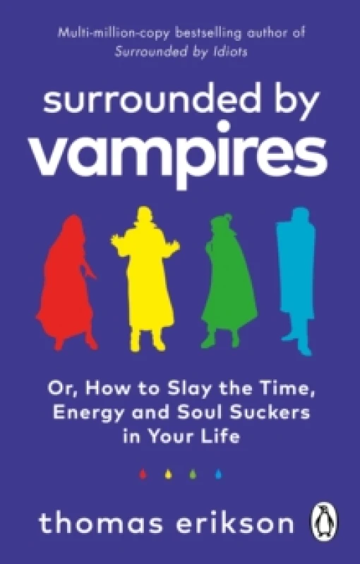Image of Surrounded by Vampires : Or, How to Slay the Time, Energy and Soul Suckers in Your Life Paperback / softback