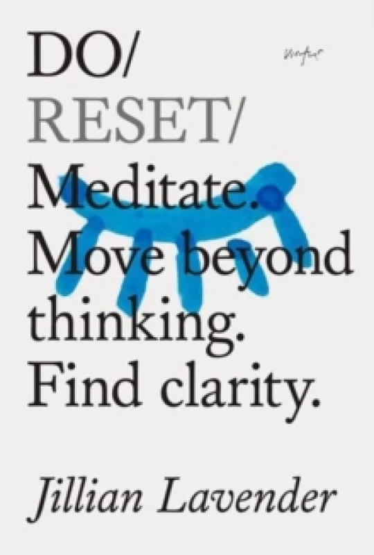 Image of Do Reset : Meditate. Move beyond thinking. Find clarity. Paperback / softback