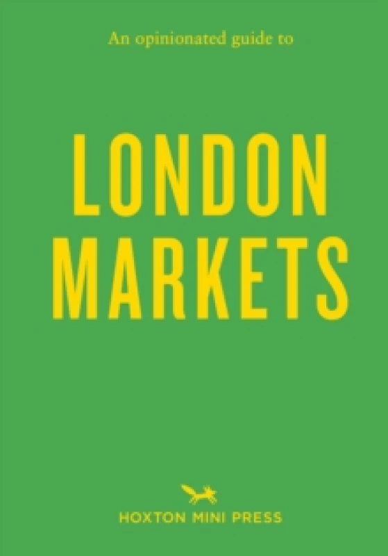 Image of An Opinionated Guide to London Markets Paperback / softback