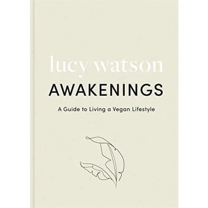 Image of Awakenings: A Guide to Living a Vegan Lifestyle by Lucy Watson - Non Fiction - Paperback Lucy Watson Books