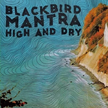 Image of Blackbird Mantra - High and Dry CD