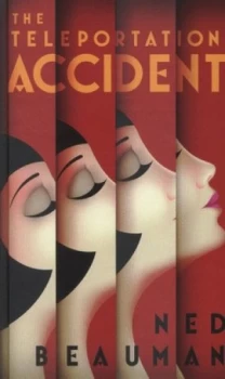 Image of The Teleportation Accident by Ned Beauman Hardback