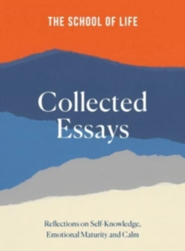 Image of The School of Life: Collected Essays : 15th Anniversary Edition Hardback