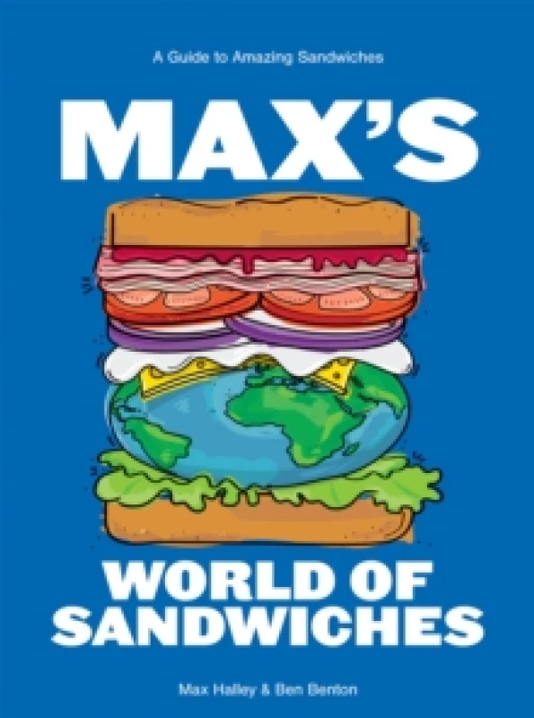 Image of Max's World of Sandwiches : A Guide to Amazing Sandwiches Hardback