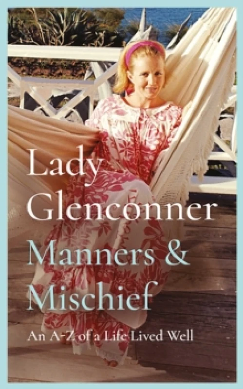 Image of Manners and Mischief : An AZ of Royal Tales and Surprising Wisdom from Princess Margaret's Lady in Waiting Hardback