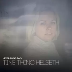 Image of Never Going Back by Tine Thing Helseth CD Album