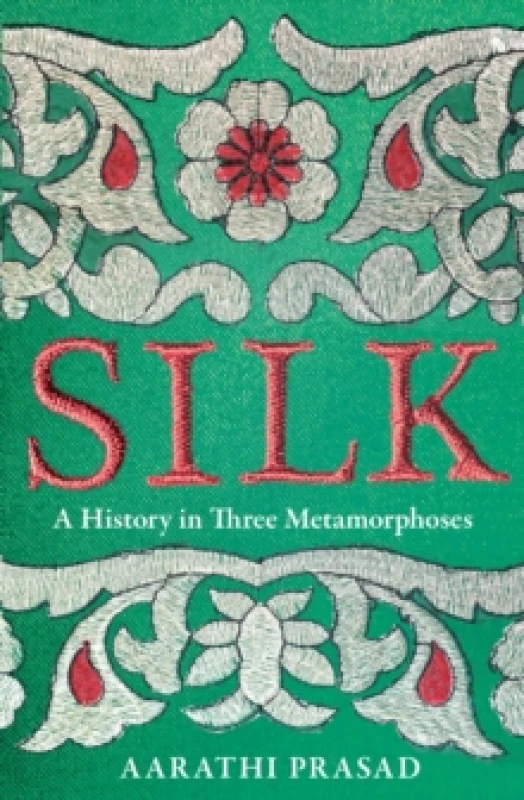 Image of Silk. Hardback. By Aarathi Prasad Books