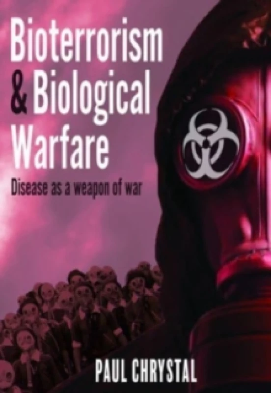 Image of Bioterrorism and Biological Warfare : Disease as a Weapon of War Hardback