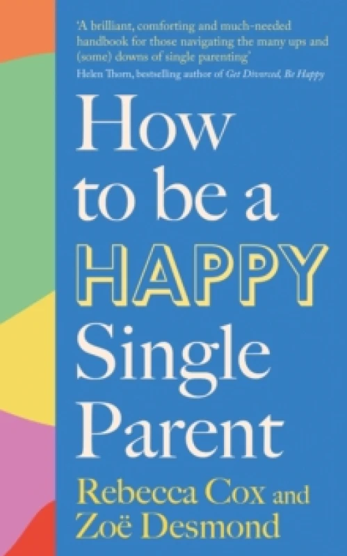 Image of How to Be a Happy Single Parent. Paperback. By Zoe Desmond, Rebecca Cox Books